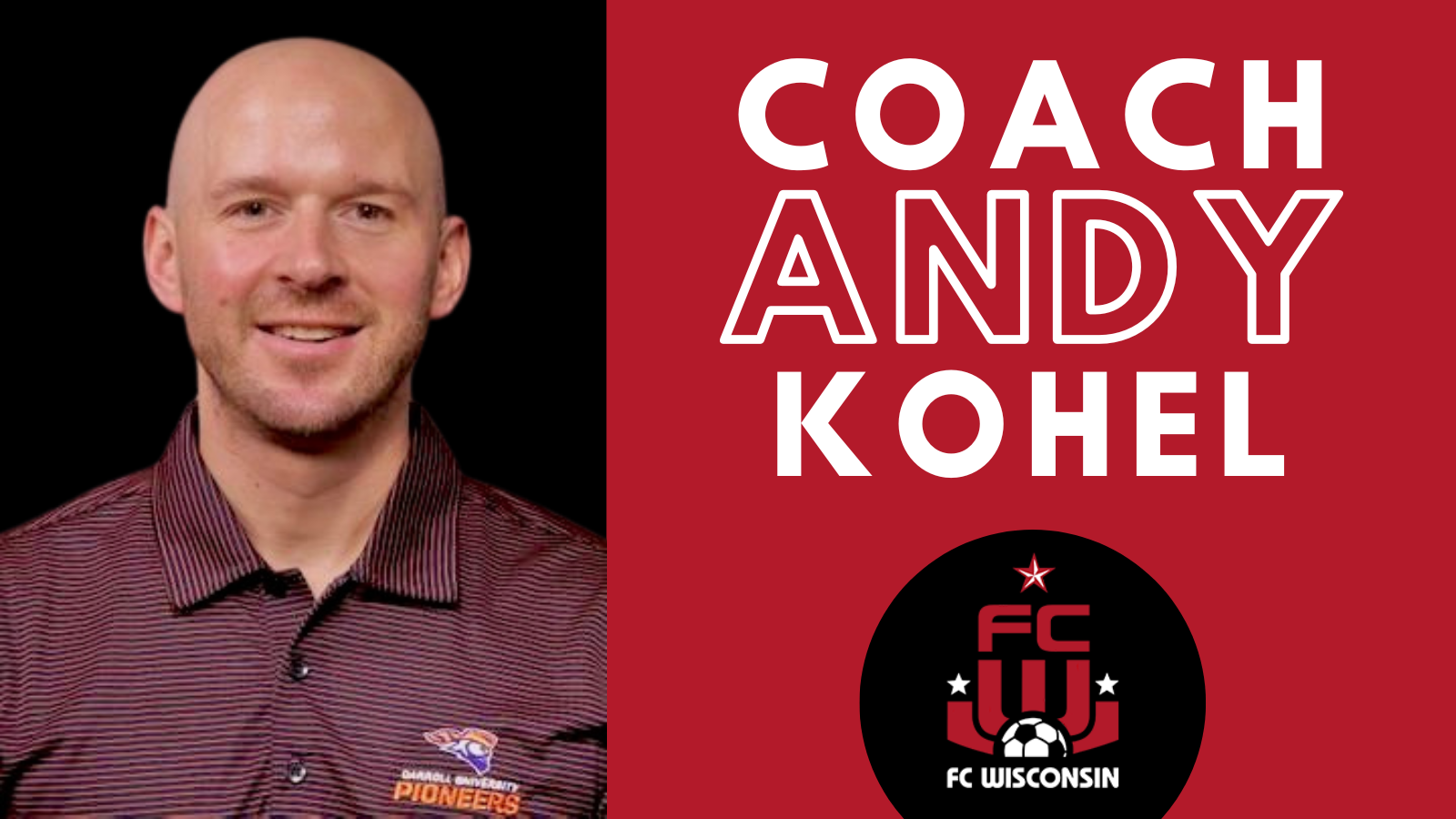 Carroll University Head Coach Andy Kohel Joins FC Wisconsin Coaching Staff